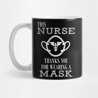 Thank You For Wearing a Mask Nurse Mug